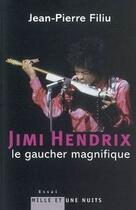 Couverture du livre « Jimi Hendrix, le gaucher magnifique » de Filiu-J.P aux éditions Fayard/mille Et Une Nuits