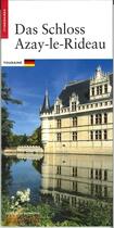 Couverture du livre « Le château d'Azay-le-Rideau » de Magali Belime-Droguet et Clotilde Roy aux éditions Editions Du Patrimoine