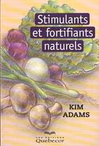 Couverture du livre « Stimulants Et Dopants Naturels » de Kim Adams aux éditions Logiques