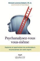 Couverture du livre « Psychanalyser vous vous-meme » de Robert Richard-Loren aux éditions Les Éditions Québec-livres