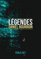 Couverture du livre « Légendes » de Daniel Bourrion aux éditions Publie.net