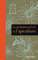 Couverture du livre « La méditation et l'art de l'apiculture » de Mark Magill aux éditions Rustica