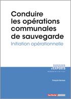 Couverture du livre « Conduire les opérations communales de sauvegarde ; initiation opérationnelle » de Francois Vernoux aux éditions Territorial