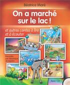 Couverture du livre « On a marché sur le lac ! et autres contes à lire et à écouter » de Beatrice Mare et Jacques Mare aux éditions La Maison De La Bible