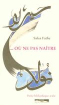 Couverture du livre « Ou ne pas naitre » de Safaa Fathy aux éditions Paris-mediterranee