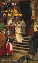 Couverture du livre « La ville éphémère » de Alexandre Suval aux éditions Libra Diffusio