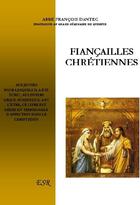 Couverture du livre « Fiançailles chrétiennes » de Francois Dantec aux éditions Saint-remi