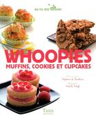 Couverture du livre « Whoopies, muffins, cookies et cupcakes » de Turckheim S De aux éditions Tana