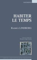 Couverture du livre « Habiter le temps » de Rasmus Lindberg aux éditions Espaces 34