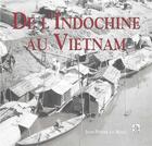 Couverture du livre « De l'Indochine au Vietnam » de Jean-Pierre Le Marc aux éditions Editions Sutton