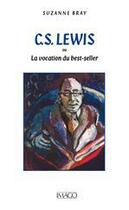 Couverture du livre « C.S. Lewis ou la vocation du best-seller » de Suzanne Bray aux éditions Imago