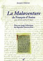 Couverture du livre « La malaventure de francois d'assise - 2 » de Jacques Dalarun aux éditions Franciscaines