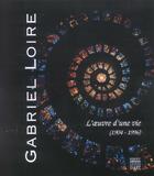 Couverture du livre « Gabriel loire - l'ouvre d'une vie (1904-1996) » de Debendere V/X aux éditions Somogy