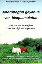 Couverture du livre « Andropogon gayanus var bisquamaltus une culture fourragere pour les regions tropicales » de Buldgen aux éditions Presses Agronomiques Gembloux