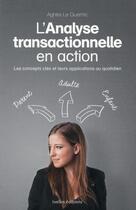 Couverture du livre « L'analyse transactionnelle en action » de Agnes Le Guernic aux éditions Ixelles