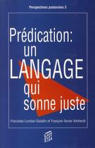 Couverture du livre « Prédication ; un langage qui sonne juste » de François-Xavier Amherdt aux éditions Saint Augustin