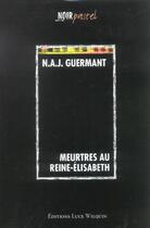 Couverture du livre « Meurtres au reine-elisabeth » de N.A.J. Guermant aux éditions Luce Wilquin