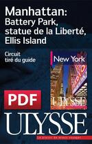 Couverture du livre « Manhattan: Battery Park, statue de la Liberté, Ellis Island » de  aux éditions Ulysse