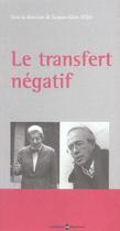 Couverture du livre « Le transfert négatif » de Jacques-Alain Miller aux éditions Huysmans