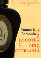 Couverture du livre « La Cote Des Echantillons Guerlain ; Les Integrales » de Genevieve Fontan et Nathalie Barnouin aux éditions 813 Editions