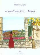 Couverture du livre « Il etait une fois...marie » de Marie Leyne aux éditions France Europe