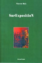 Couverture du livre « SUREXPOSITION » de Boly Vincent aux éditions Gerard Louis