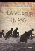 Couverture du livre « La vie pour un pas » de Claude Roumieu aux éditions Jean-marie Desbois - Geneprove