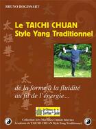 Couverture du livre « Le taichi chuan style yang traditionnel : de la forme à la fluidité, au fil de l'énergie » de Bruno Rogissart aux éditions La Tortue De Jade
