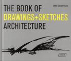 Couverture du livre « The book of drawings + sketches ; architecture » de Chris Van Uffelen aux éditions Braun