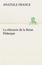 Couverture du livre « La rotisserie de la reine pedauque » de Anatole France aux éditions Tredition
