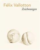 Couverture du livre « Felix vallotton zeichnungen /allemand » de Chri Dieter Schwarz aux éditions Scheidegger