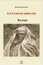 Couverture du livre « Il n y a pas de barbe lisse » de Mounir Serhani aux éditions Marsam