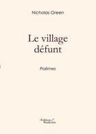 Couverture du livre « Le village défunt » de Nicolas Green aux éditions Baudelaire