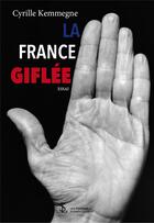 Couverture du livre « La france giflee » de Kemmegne Cyrille aux éditions Sydney Laurent