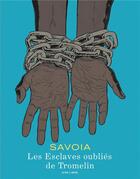 Couverture du livre « Les esclaves oublies de tromelin / nouvelle edition (edition definitive) » de Sylvain Savoia aux éditions Dupuis