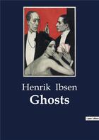 Couverture du livre « Ghosts » de Henrik Ibsen aux éditions Culturea