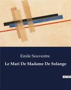 Couverture du livre « Le Mari De Madame De Solange » de Emile Souvestre aux éditions Culturea