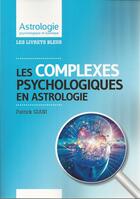 Couverture du livre « Astrologie et complexes psychologiques » de Patrick Giani aux éditions Jupitair