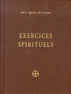 Couverture du livre « Exercices spirituels » de Ignace De Loyola aux éditions Traditions Monastiques