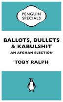 Couverture du livre « Ballots Bullets & Kabulshit: An Afghan Election: Penguin Specials » de Ralph Toby aux éditions Penguin Books Ltd Digital
