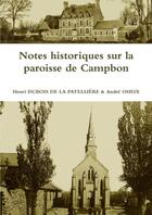 Couverture du livre « Notes historiques sur la paroisse de Campbon » de Henri Dubois De La Patelliere et Andre Oheix aux éditions Lulu