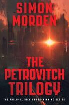 Couverture du livre « The Petrovitch Trilogy » de Simon Morden aux éditions Little Brown Book Group Digital