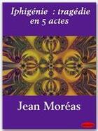 Couverture du livre « Iphigénie : tragédie en 5 actes » de Jean Moreas aux éditions Ebookslib