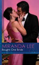 Couverture du livre « Bought: One Bride (Mills & Boon Modern) (Wives Wanted - Book 1) » de Miranda Lee aux éditions Mills & Boon Series