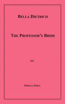 Couverture du livre « The Professor's Bride » de Bella Dietrich aux éditions Epagine