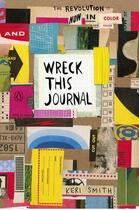 Couverture du livre « Wreck this journal ; now in colour » de Keri Smith aux éditions Adult Pbs