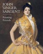 Couverture du livre « John singer sargent painting friends » de Gallati Barbara aux éditions National Portrait Gallery
