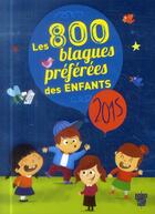 Couverture du livre « Les 800 blagues préférées des enfants » de  aux éditions Deux Coqs D'or