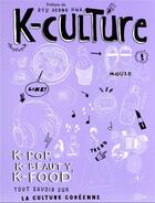 Couverture du livre « K-culture : k-pop, k-beauty, k-food ; tout savoir sur la culture coréenne » de Ryu Jeong Hwa aux éditions Hachette Pratique