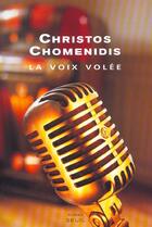 Couverture du livre « Voix volee (la) » de Christos Chomenidis aux éditions Seuil